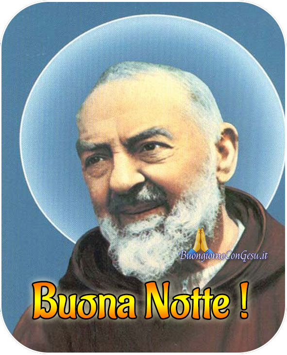 Buona Notte da Padre Pio immagini bellissime