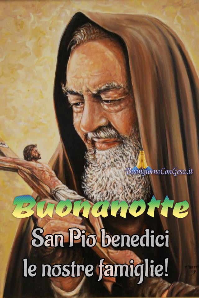 Immagini Buonanotte nuove con Padre Pio