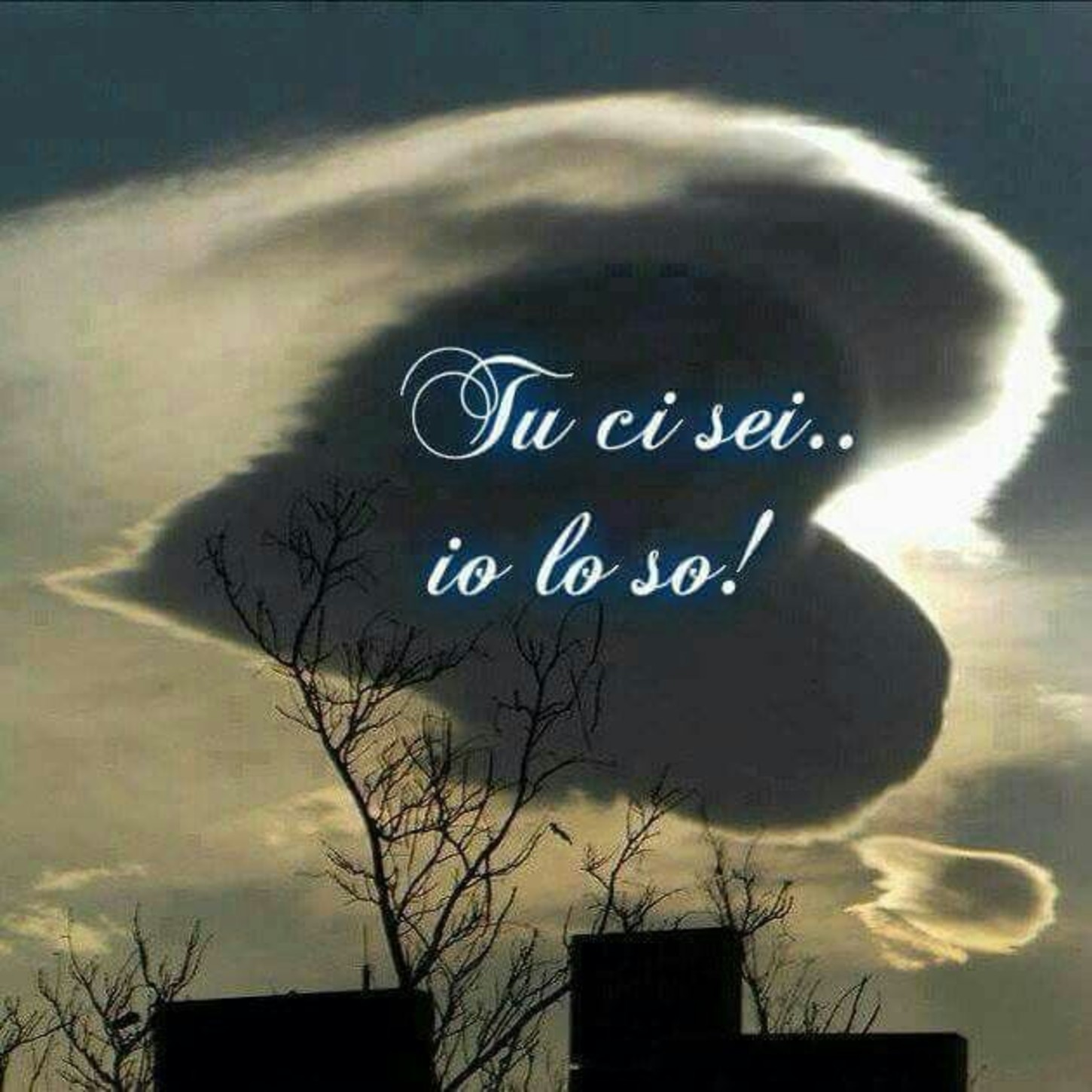 Tu ci sei io lo so