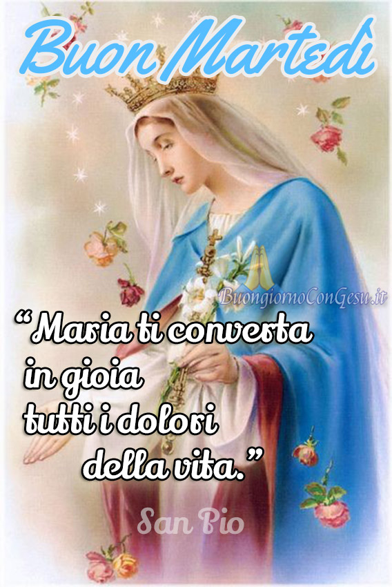 Buon Martedi Con La Madonna Immagini Nuove Buongiornocongesu It