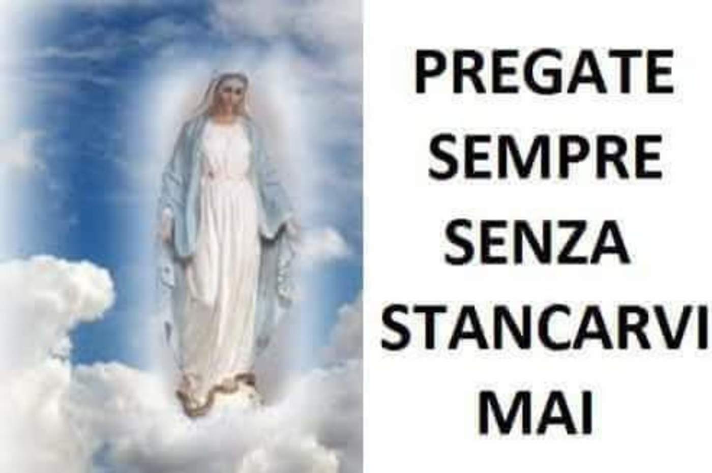 Pregate sempre senza stancarvi mai