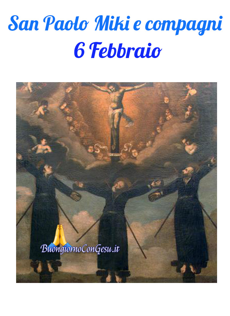 San Paolo Miki e compagni 6 Febbraio che Santo è oggi