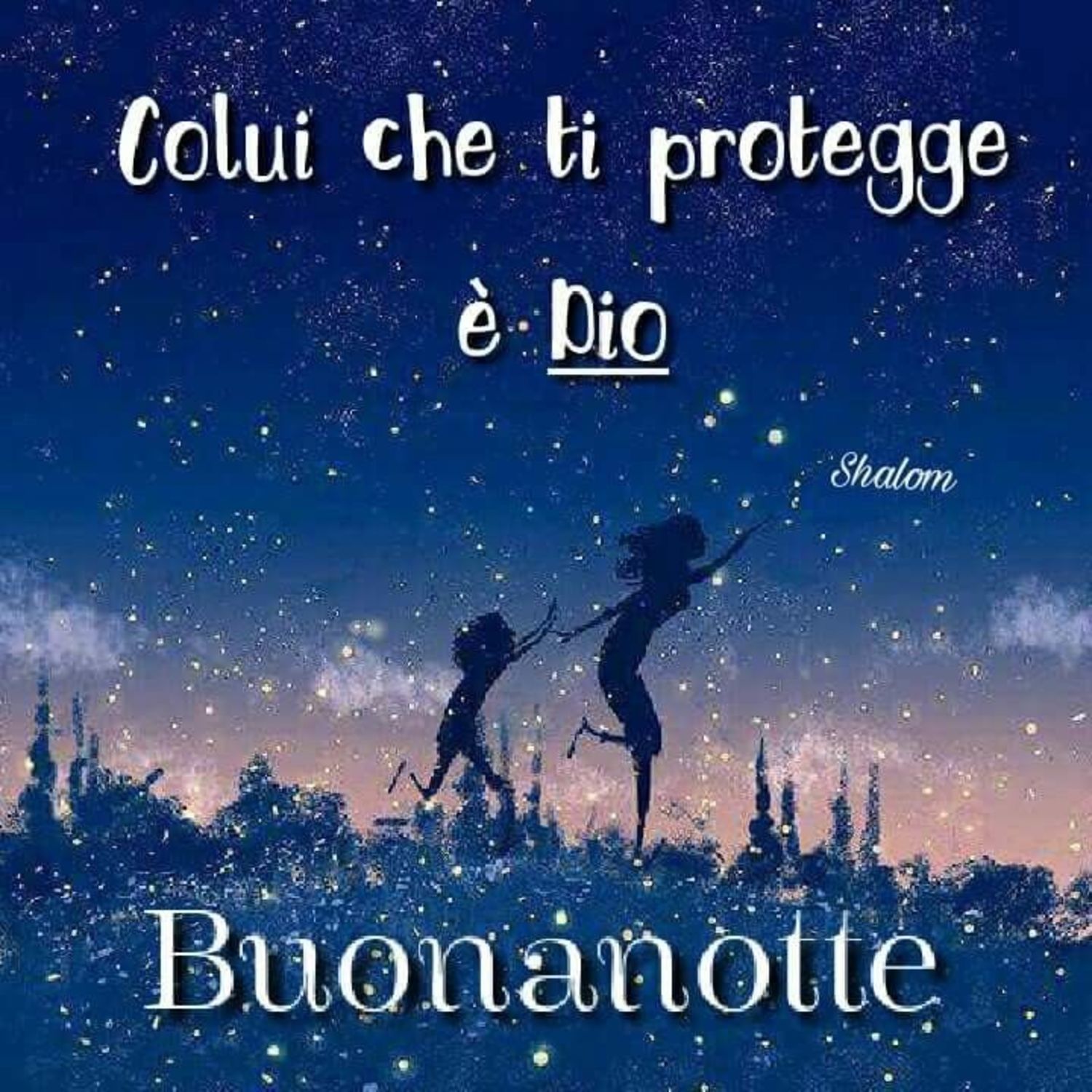 Colui che ti protegge è Dio Buonanotte 6909