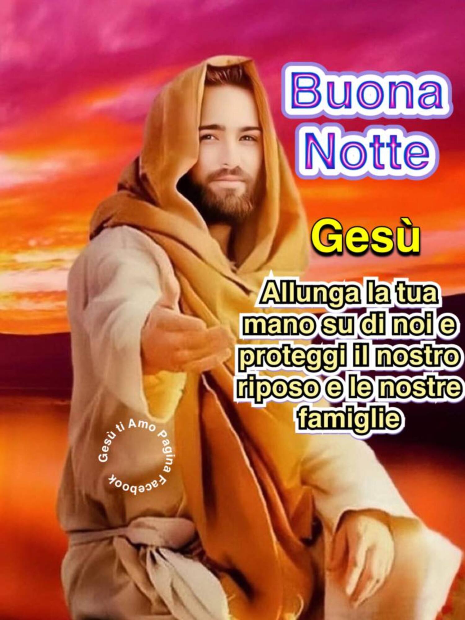 Buona Notte Gesù allunga la tua mano su di noi e proteggi il nostro riposo