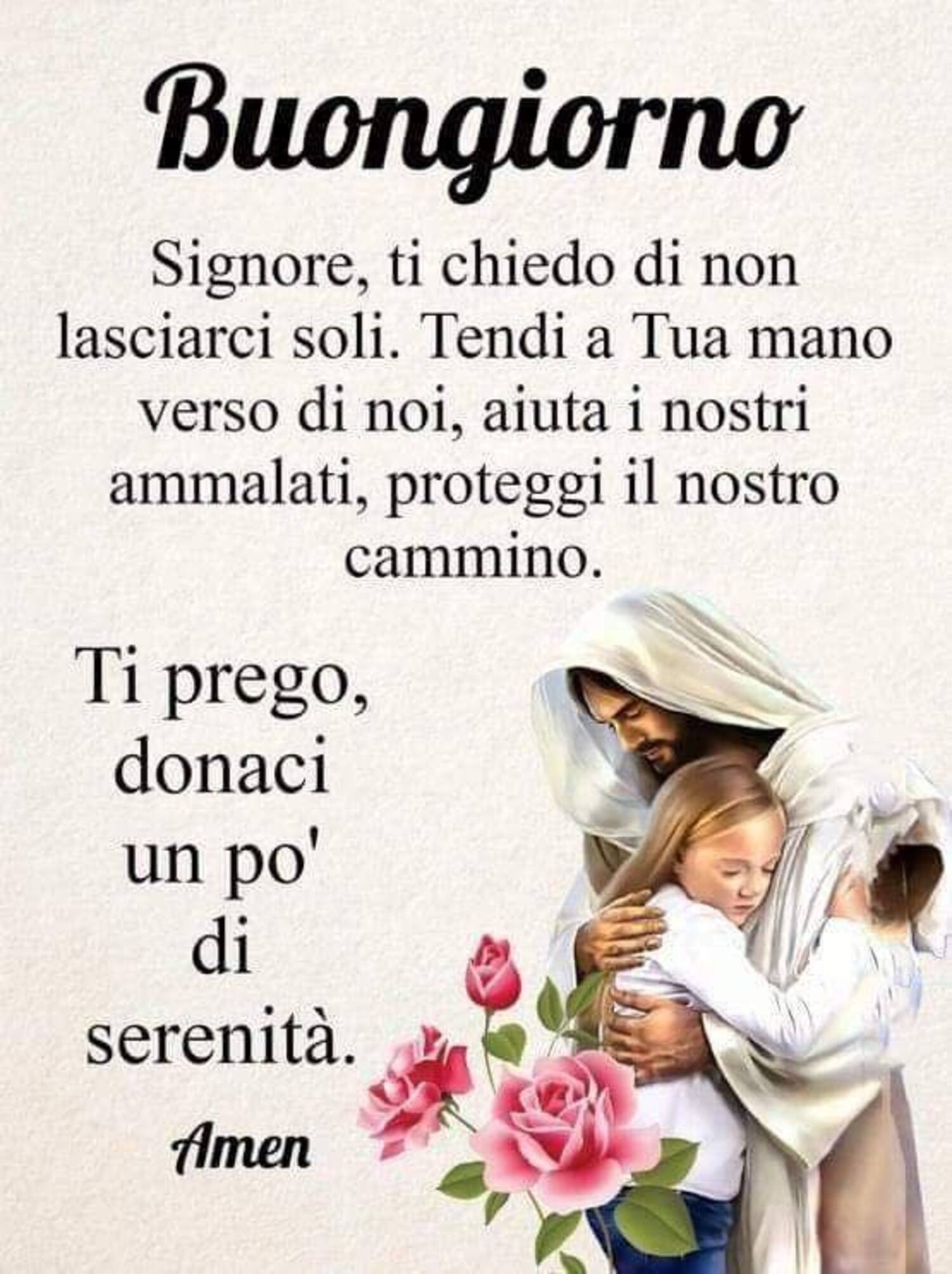 Buongiorno Signore ti prego donaci un pò di serenità Amen